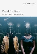 Télécharger le livre :  L'art d'être libres au temps des automates