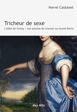 Télécharger le livre :  Tricheur de sexe : L'abbé de Choizy