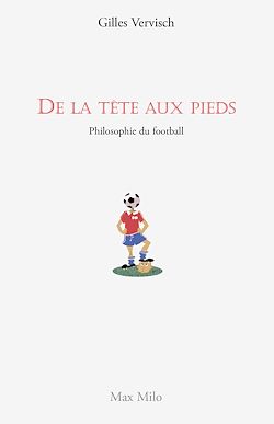 Télécharger le livre :  De la tête aux pieds. Philosophie du football