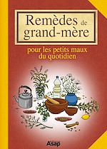 Télécharger le livre :  Remèdes de grand-mère - Pour les petits maux du quotidien