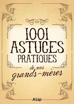 Télécharger le livre :  Les 1001 Astuces pratiques de nos grands-mères