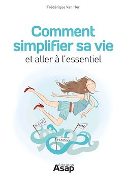 Télécharger le livre :  Comment simplifier sa vie et aller à l'essentiel