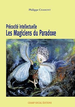 Télécharger le livre :  Précocité intellectuelle. Les magiciens du paradoxe