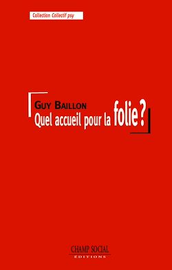 Télécharger le livre :  Quel accueil pour la folie ?