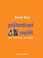 Télécharger le livre :  Le polyhandicapé et son soignant