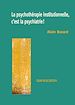 Télécharger le livre :  La psychothérapie institutionnelle, c'est la psychiatrie