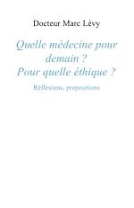 Télécharger le livre :  Quelle médecine pour demain ? Pour quelle éthique ?