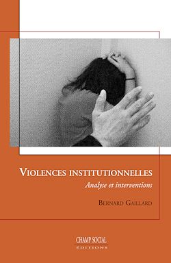 Télécharger le livre :  Violences institutionnelles - Analyse et interventions