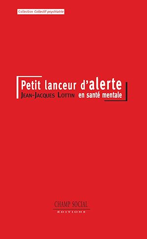 Téléchargez le livre :  Petit lanceur d'alerte en santé mentale