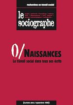 Télécharger le livre :  le Sociographe n°0 : Naissances. Le travail social dans tous ses écrits