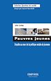 Télécharger le livre :  Pauvres jeunes. Enquête au coeur de la politique sociale de jeunesse