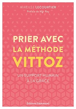 Télécharger le livre :  Prier avec la méthode Vittoz