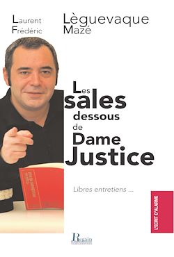 Télécharger le livre :  Les sales dessous de Dame Justice