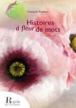 Télécharger le livre :  Histoires à fleur de mots