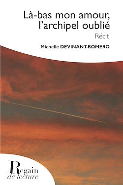 Télécharger le livre :  Là-bas mon amour, l'archipel oublié