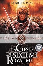 Télécharger le livre :  La Geste du Sixième Royaume