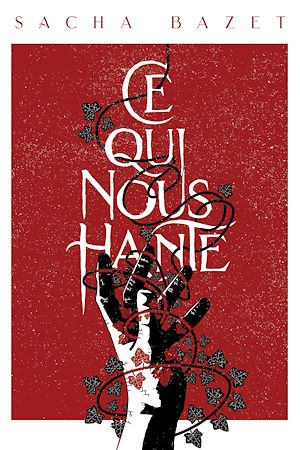 Téléchargez le livre :  Ce qui nous hante