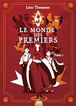 Télécharger le livre :  Le Monde des Premiers : Livre 1