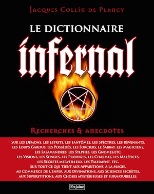 Téléchargez le livre :  Le Dictionnaire infernal. Recherches et anecdotes