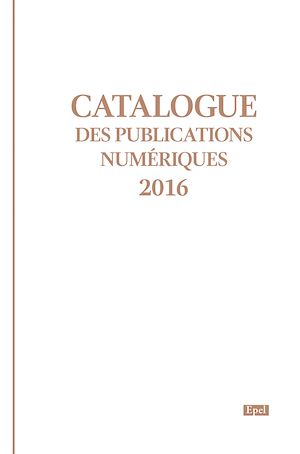 Téléchargez le livre :  Catalogue des publications numériques EPEL