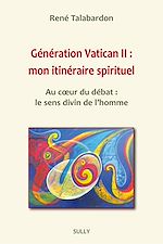 Télécharger le livre :  Génération Vatican II : mon itinéraire spirituel