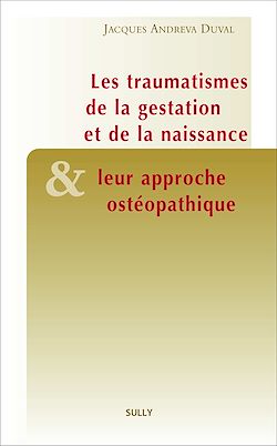 Télécharger le livre :  Traumatismes de la gestation et de la naissance et leur approche ostéopathique