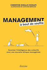 Télécharger le livre :  Management à bout de souffle - Favoriser l'intelligence des collectifs avec une nouvelle éthique man