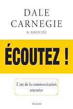 Télécharger le livre :  Ecoutez ! - L'art de la communication attentive