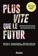 Télécharger le livre :  Plus vite que le futur - Comment les technologies vont bouleverser nos vies