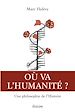 Télécharger le livre :  Où va l'humanité ? - Une philosophie de l'histoire humaine