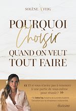 Télécharger le livre :  Pourquoi choisir (quand on veut tout faire) ?