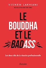 Télécharger le livre :  Le Bouddha et le Badass - Les deux clés de la réussite professionelle