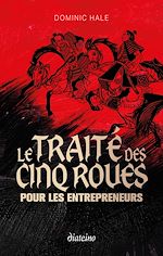 Télécharger le livre :  Le Traité des cinq roues pour les entrepreneurs