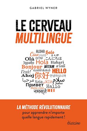 Téléchargez le livre :  Le cerveau multilingue - La méthode révolutionnaire pour apprendre n'importe quelle langue rapidement