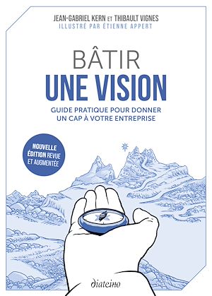 Téléchargez le livre :  Bâtir une vision - Guide pratique pour donner un cap à votre entreprise - Nouvelle édition revue et augmentée