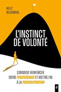 Télécharger le livre : L'Instinct de volonté - Comment renforcer votre persévérence et mettre fin à la procrastination