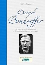 Télécharger le livre :  Dietrich Bonhoeffer - Un modèle de foi incarnée