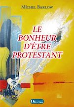 Download this eBook Le bonheur d'être protestant