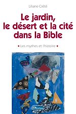 Télécharger le livre :  Le jardin, le désert et la cité dans la Bible