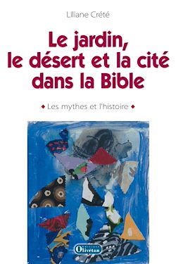 Télécharger le livre :  Le jardin, le désert et la cité dans la Bible