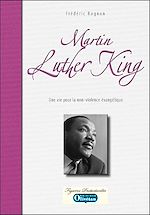 Télécharger le livre :  Martin Luther King - Une vie au service de la non-violence évangélique