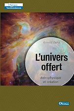 Download this eBook L'univers offert - Astrophysique et création