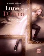 Télécharger le livre :  Lune et l'Ombre - tome 2 Forger le lien