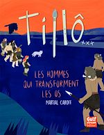 Télécharger le livre :  Tillô - tome 3 Les Hommes qui transforment les os