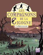 Télécharger le livre :  Les Compagnons de la cigogne - tome 3 Le Marais ensorcelé