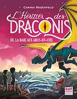 Télécharger le livre :  L'Héritier des Draconis - tome 3 La Baie aux arcs-en-ciel