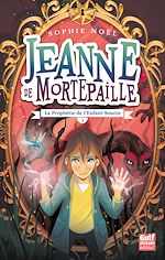 Télécharger le livre :  Jeanne de Mortepaille - tome 3 La Prophétie de l'Enfant-Source
