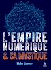 Télécharger le livre :  L'empire numérique et sa mystique