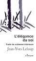 Télécharger le livre :  L'élégance du soi - Traité de noblesse intérieure