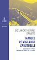 Télécharger le livre :  Manuel de vigilance spirituelle - Comment éviter les problèmes de l'esprit